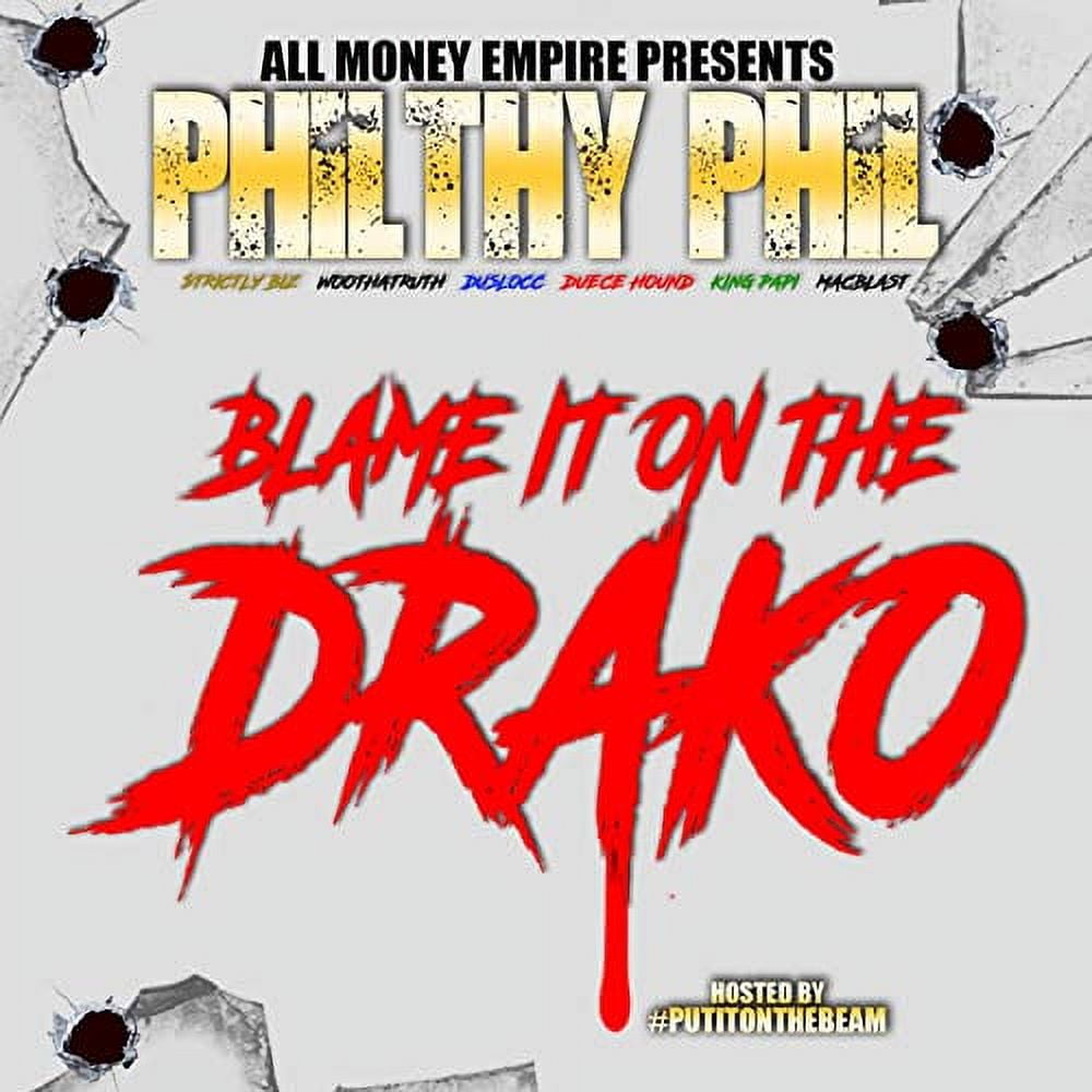 Blame it on the Drako Philthy Phil